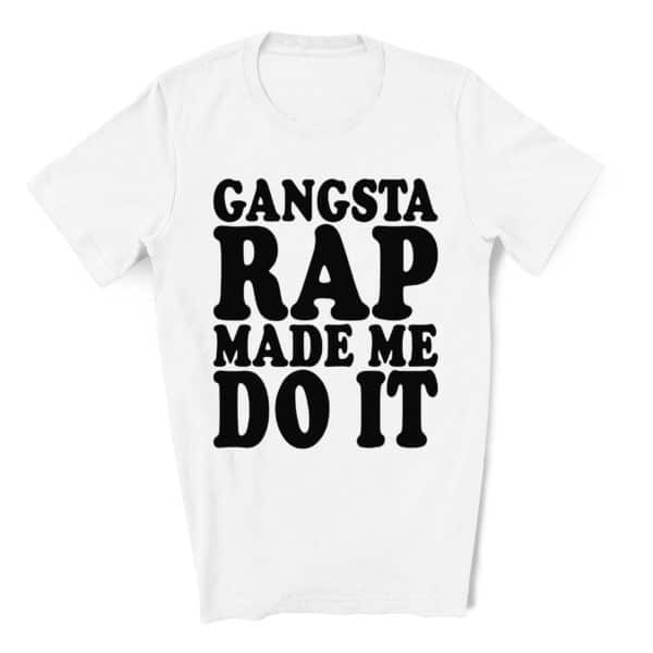 GangstaRapMadeMeDoIt-unisex-white-scaled