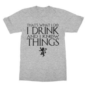 I Drink and I Know Things G.O.T. Shirt (Men) - Cuztom Threadz