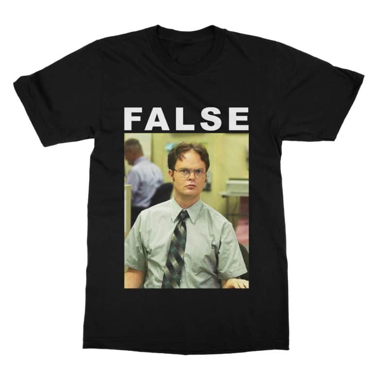 Dwight False T-Shirt | Buy Tees Online | Cuztom Threadz