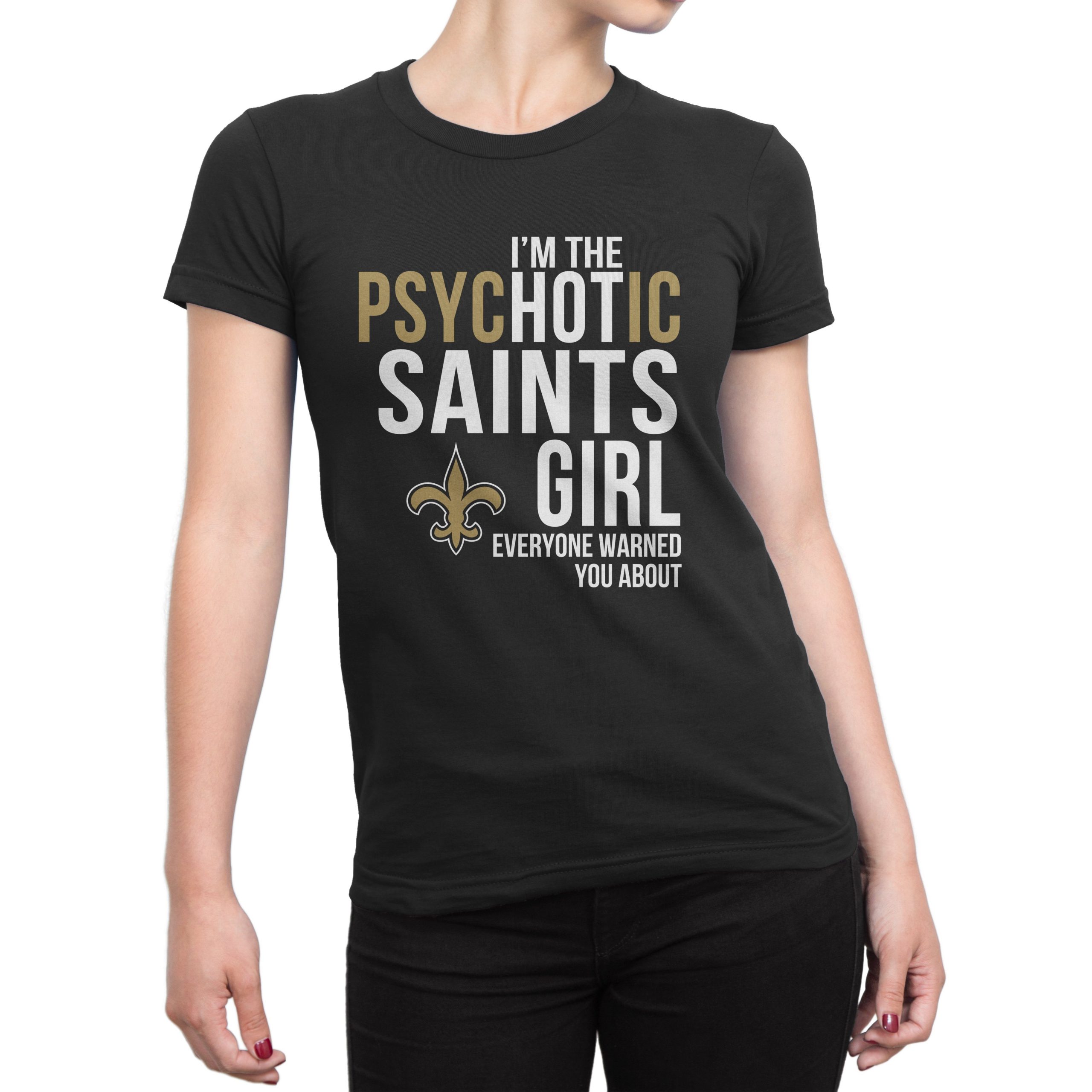 PsycHOTic New Orleans Saints T-Shirt