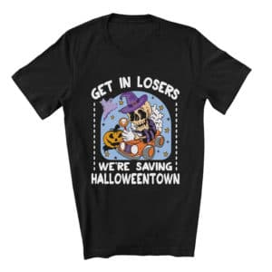Get-In-Losers-We_re-Saving-Halloweentown01-black-scaled