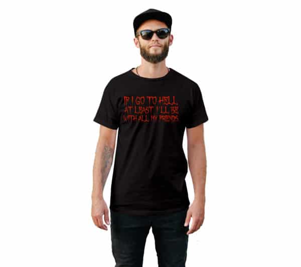 If I Go To Hell Funny T-Shirt - Cuztom Threadz