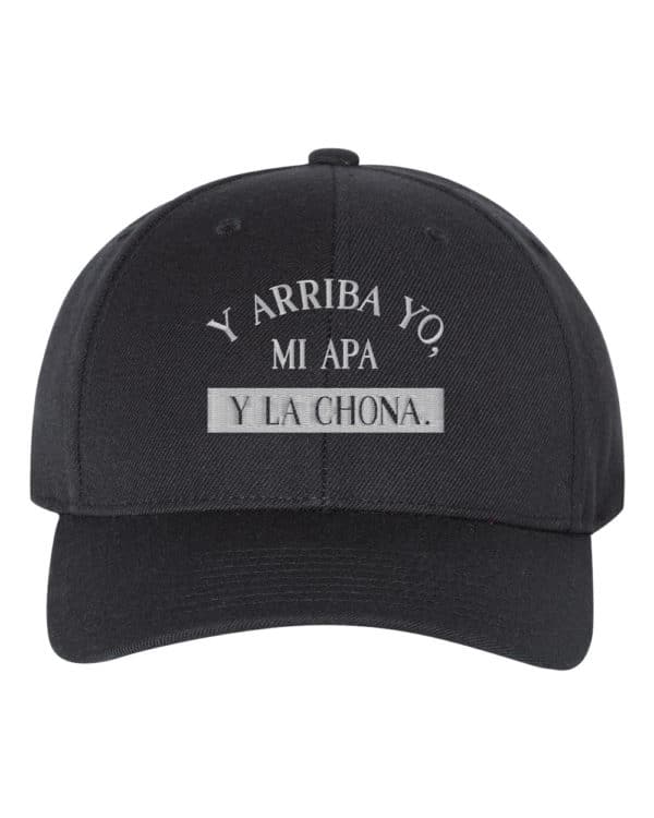 Y Arriba Yo, Mi Apa y La Chona Embroidery Snapback Hat Cap - Cuztom Threadz