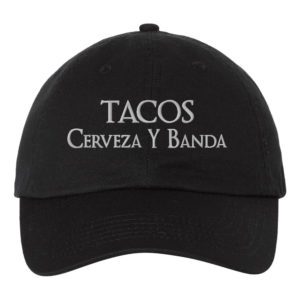 Tacos Cerveza y Banda Embroidery Dad Hat Cap - Cuztom Threadz