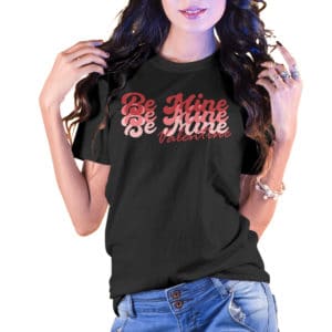 Be Mine Valentines Style T-Shirt - Cuztom Threadz