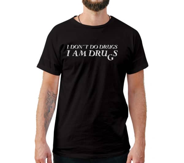 Don't Do Drugs Funny T-Shirt - Cuztom Threadz