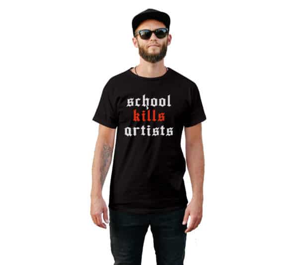 School Kills Artist Funny T-Shirt Style - Cuztom Threadz
