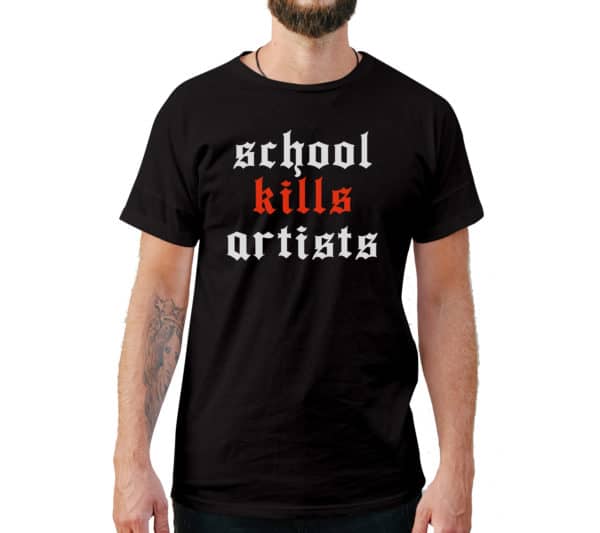 School Kills Artist Funny T-Shirt Style - Cuztom Threadz
