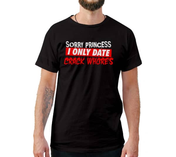 Sorry Princess Funny T-Shirt Style - Cuztom Threadz