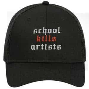 School Kills Artists Funny Humour Trucker Hat Cap Embroidery - Cuztom Threadz