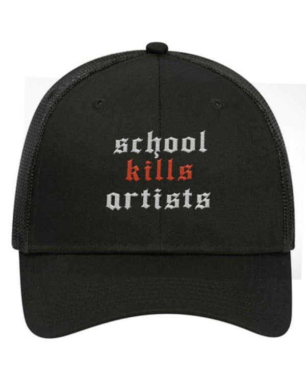 School Kills Artists Funny Humour Trucker Hat Cap Embroidery - Cuztom Threadz