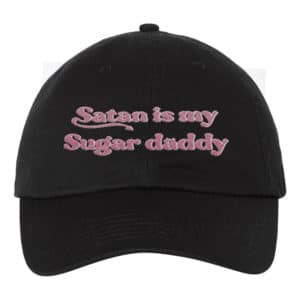 Satanas Is My Sugar Daddy Funny Humour Dad Hat Cap Embroidery - Cuztom Threadz
