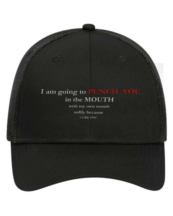 Punch You Softly With My Mouth Funny Humour Trucker Hat Cap Embroidery - Cuztom Threadz