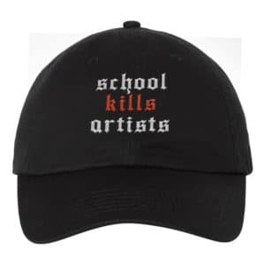 School Kills Artists Funny Humour Dad Hat Cap Embroidery - Cuztom Threadz
