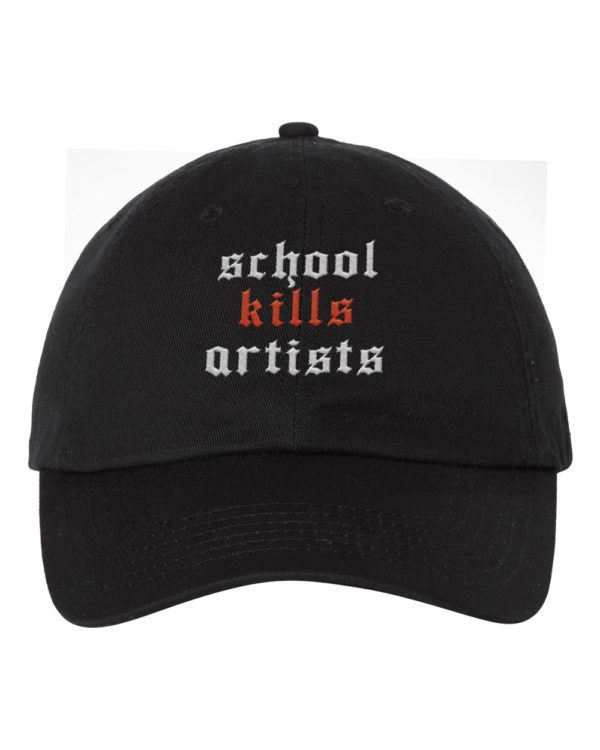 School Kills Artists Funny Humour Dad Hat Cap Embroidery - Cuztom Threadz