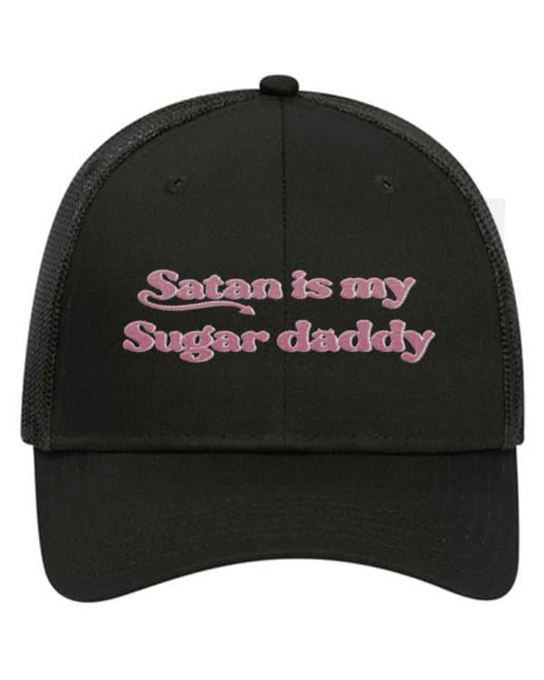 Satanas Is My Sugar Daddy Funny Humour Trucker Hat Cap Embroidery - Cuztom Threadz