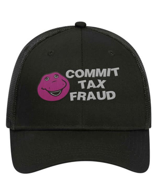 Commit Tax Fraud Funny Humour Trucker Hat Cap Embroidery - Cuztom Threadz