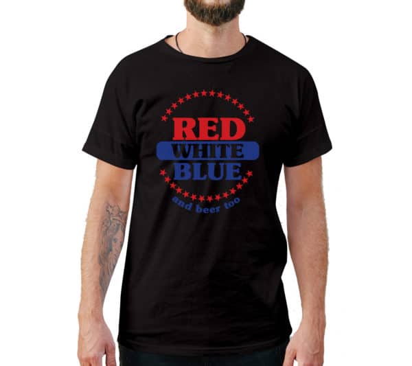 Red, White, Blue And Beer Too 4th of July T-Shirt - Cuztom Threadz