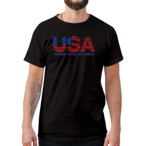 USA Born And Raised 4th of July T-Shirt - Cuztom Threadz