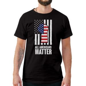 All Americans Matter 4th of July T-Shirt - Cuztom Threadz
