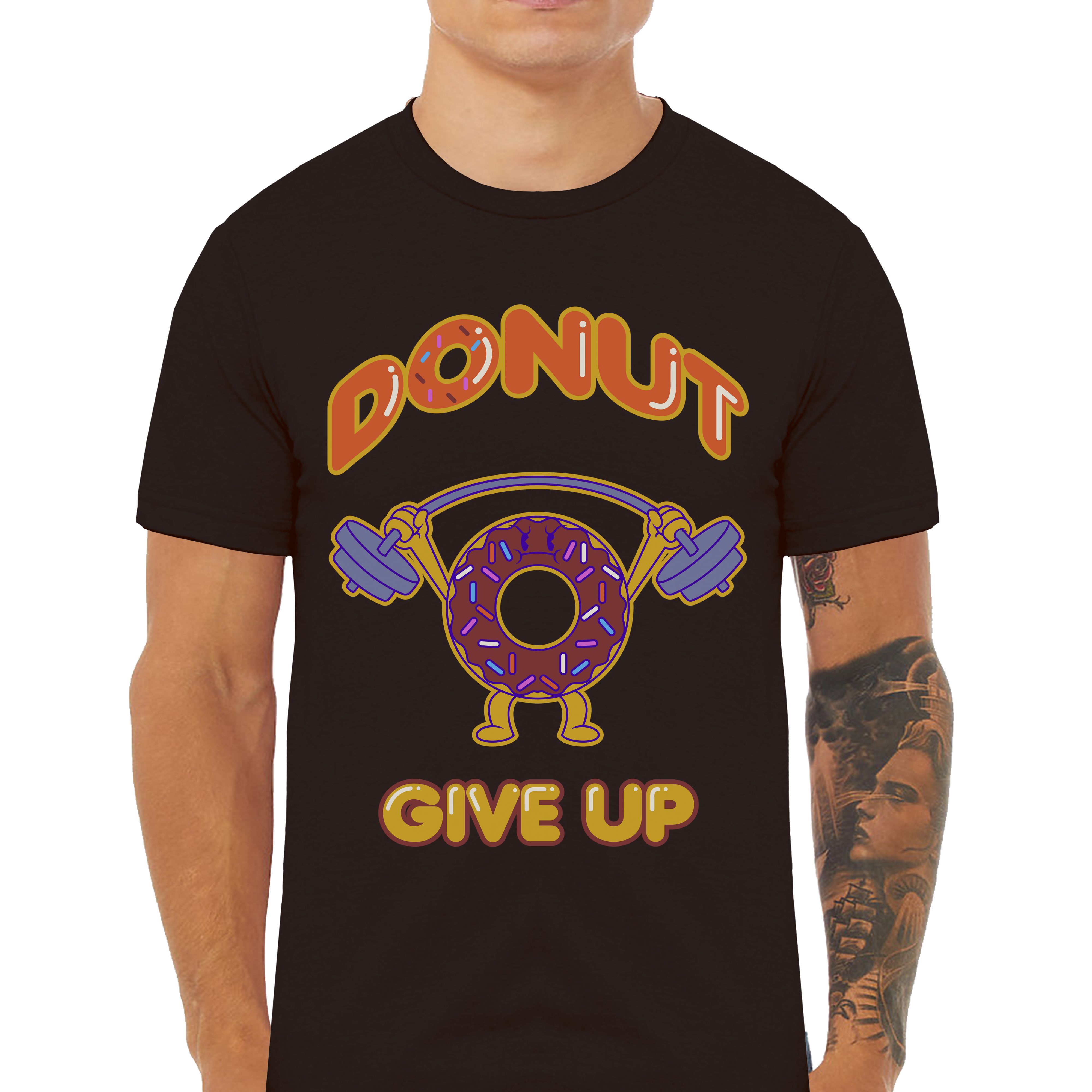 Donut Give Up Gym Workout Empowering T-Shirts - Cuztom Threadz